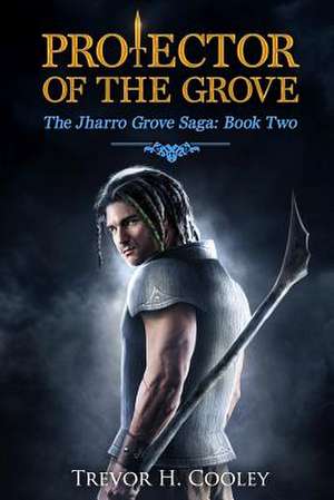 Protector of the Grove de Trevor H. Cooley