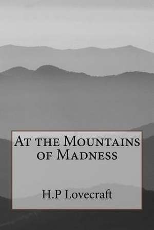 At the Mountains of Madness de H. P. Lovecraft