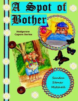 A Spot of Bother (Children's Picture Book Ages 2-8) de Sandra Stoner-Mitchell