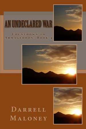 An Undeclared War de Darrell Maloney