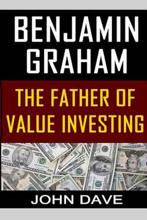 Benjamin Graham de John Dave