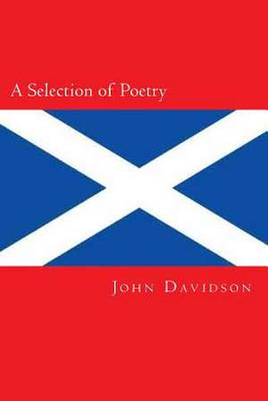 A Selection of Poetry de John Davidson