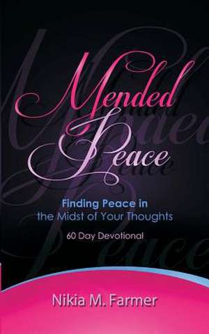 Mended Peace de Nikia M. Farmer