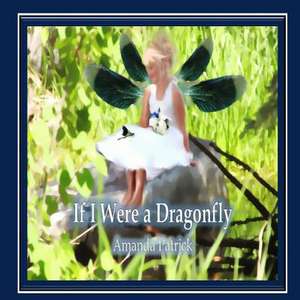 If I Were a Dragonfly de Amanda Patrick