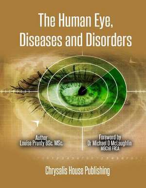 The Human Eye, Diseases and Disorders. de Louise Prunty