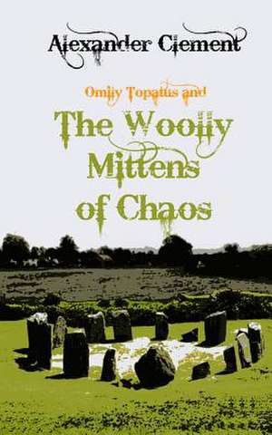 The Woolly Mittens of Chaos de Alexander Clement