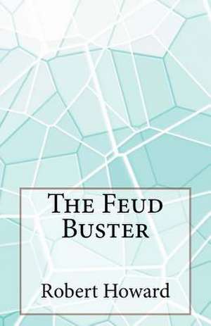 The Feud Buster de Robert Ervin Howard