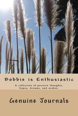 Bobbie Is Enthusiastic de Genuine Journals