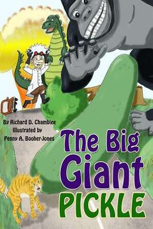 The Big Giant Pickle de Richard D. Chamblee