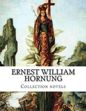 Ernest William Hornung, Collection Novels de Ernest William Hornung