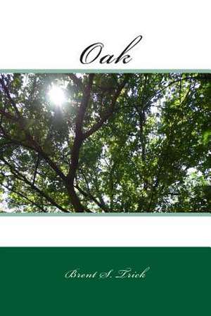 Oak de Brent S. Trick