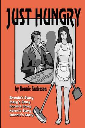 Just Hungry de Ronnie G. Anderson