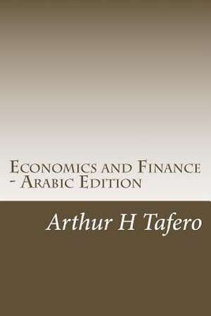 Economics and Finance - Arabic Edition de Tafero, Arthur H.