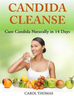 Candida Cleanse de Carol Thomas