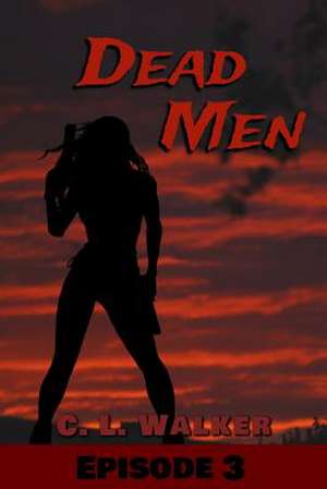 Dead Men 3 de C. L. Walker