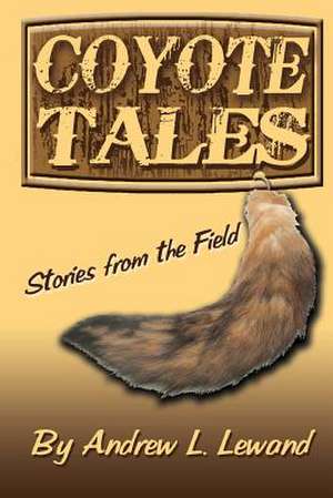 Coyote Tales de Andrew L. Lewand