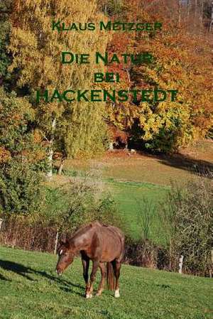 Die Natur Bei Hackenstedt de Klaus Metzger