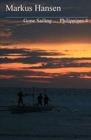 Gone Sailing ... Philippines 4 de Markus Hansen