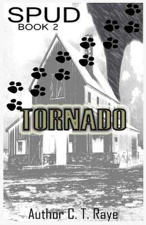 Spud Book 2 - Tornado de C. T. Raye