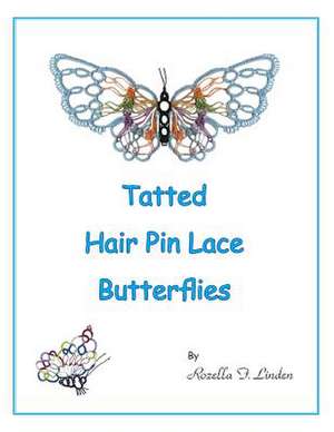 Tatted Hair Pin Lace Butterflies de Rozella Florence Linden