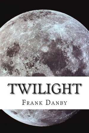 Twilight de Frank Danby