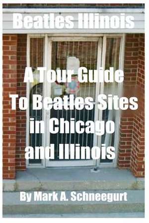 Beatles Illinois de Dr Mark a. Schneegurt