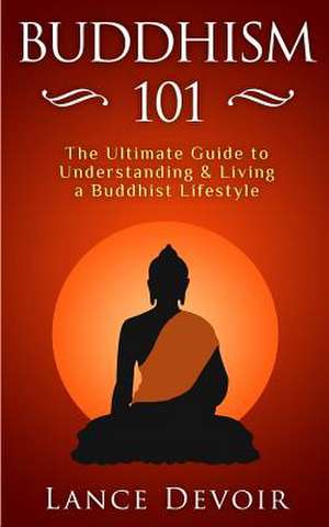 Buddhism 101 de Lance Devoir