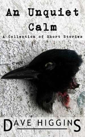 An Unquiet Calm de David R. Higgins