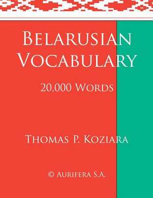 Belarusian Vocabulary de Thomas P. Koziara