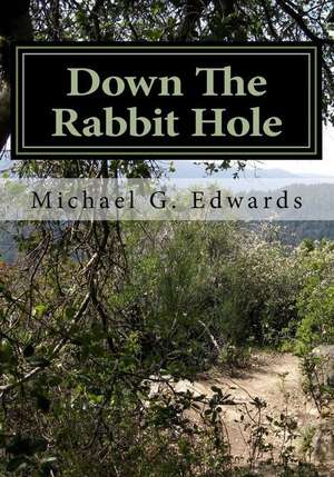 Down the Rabbit Hole de Michael G. Edwards