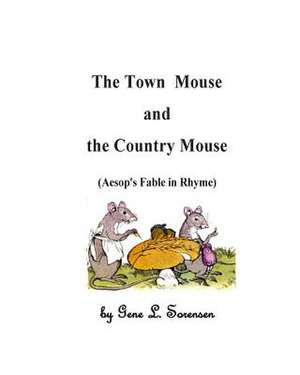 The Town Mouse and the Country Mouse de Gene L. Sorensen