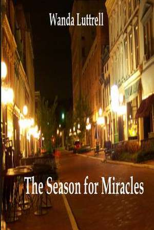 The Season for Miracles de Wanda Luttrell