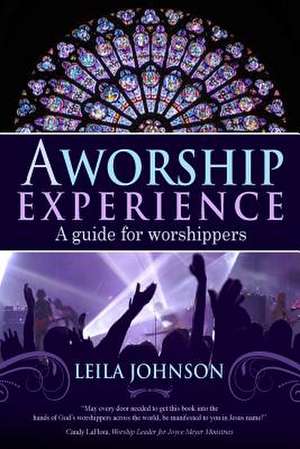 A Worship Experience de Leila Johnson