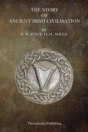 Ancient Irish Civilization de P. W. Joyce LL D.