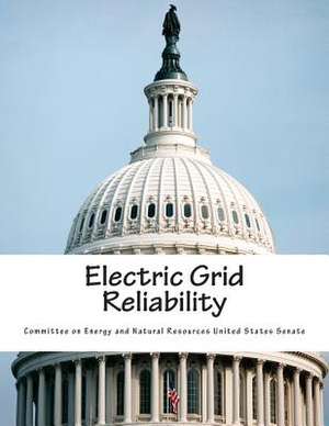 Electric Grid Reliability de Committee on Energy and Natural Resource