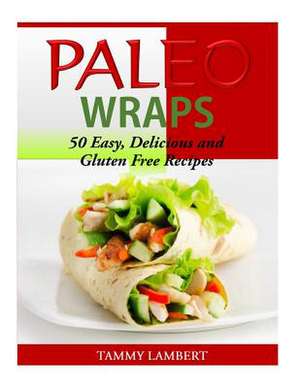 Paleo Wraps de Tammy Lambert