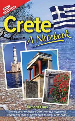 Crete - A Notebook (New Edition) de Richard Clark