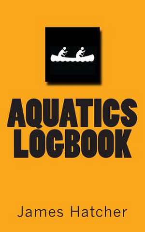 Aquatics Logbook de James Hatcher