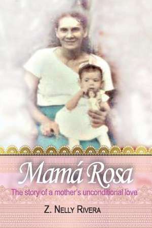 Mama Rosa de Z. Nelly Rivera