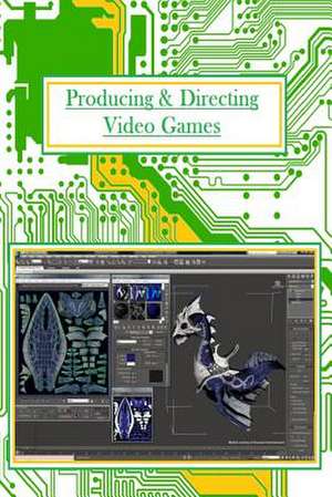 Producing and Directing Video Games de Edward Yung