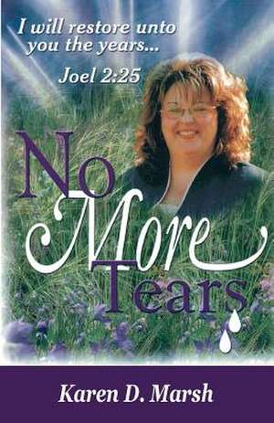 No More Tears de Karen D. Marsh