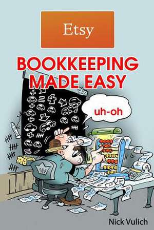 Etsy Bookkeeping Made Easy de Nick Vulich