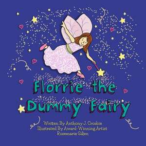 Florrie the Dummy Fairy de Anthony J. Crosbie