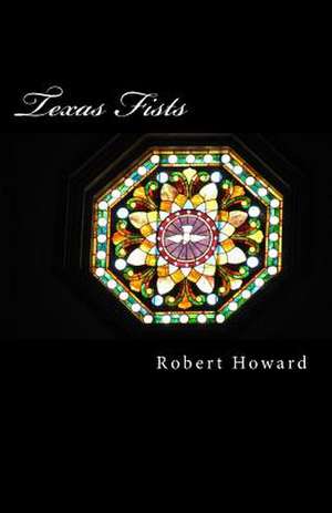 Texas Fists de Robert Ervin Howard