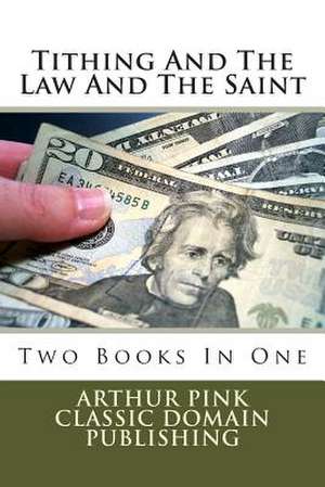 Tithing and the Law and the Saint de Arthur Pink