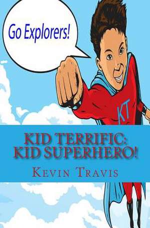 Kid Terrific de MR Kevin D. Travis