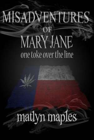 Misadventures of Mary Jane de Matlyn Maples