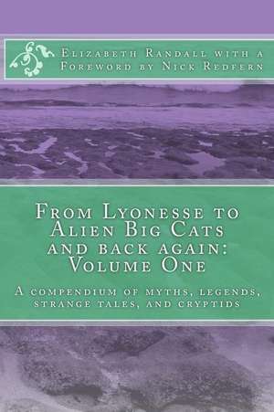 From Lyonesse to Alien Big Cats and Back Again de Randall, Elizabeth