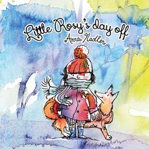 Little Rosy's Day Off de Anna Nadler