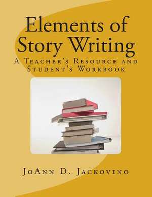 Elements of Story Writing de MS Joann D. Jackovino